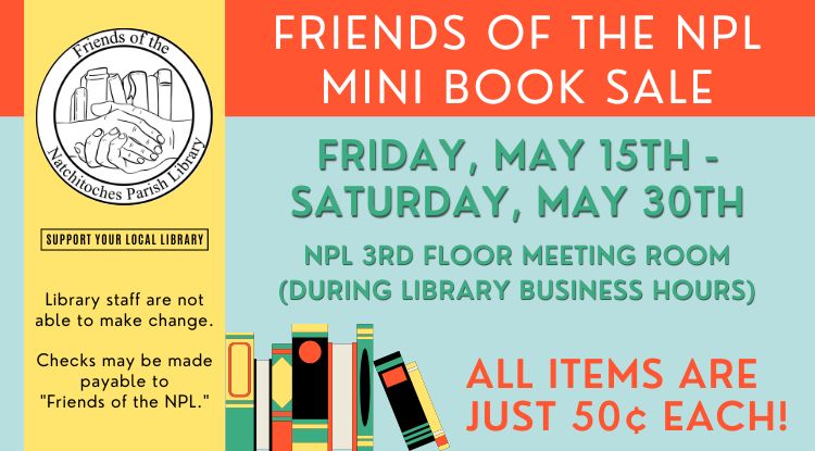 Visit the NPL events page on Facebook for more information. Friends of the NPL Mini Book Sale, Friday, May 15- Saturday May 30 in the NPL 3rd floor meeting room  during library business hours. All items are just 50 cents each. Library staff are not able to make change. Checks may be made payable to 